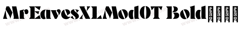 MrEavesXLMod0T Bold字体转换